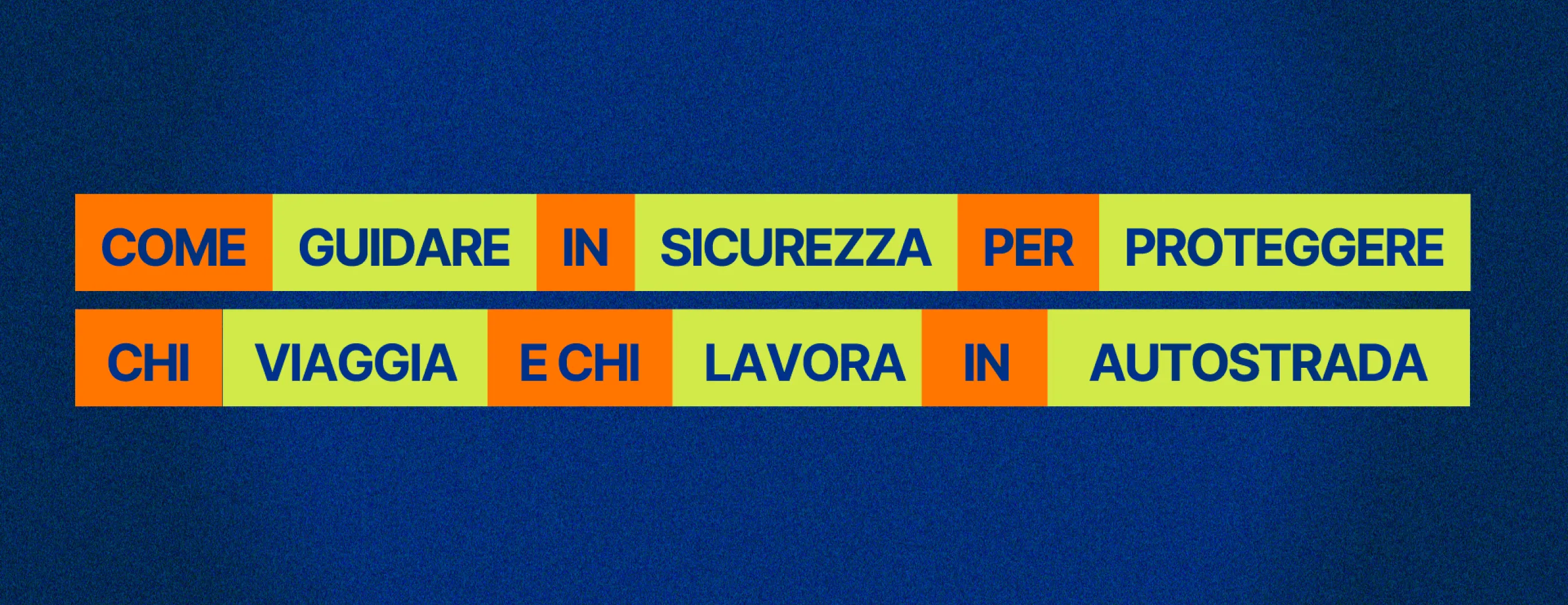 Come guidare in sicurezza per proteggere chi viaggi a e chi lavora